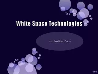 White Space Technologies