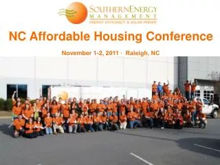 NC Affordable Housing Conference November 1-2, 2011 ? Raleigh, NC