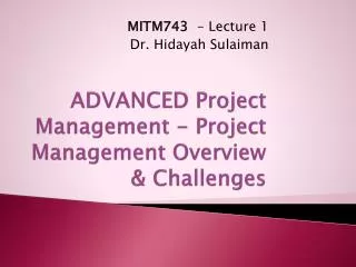 ADVANCED Project Management - Project Management Overview &amp; Challenges