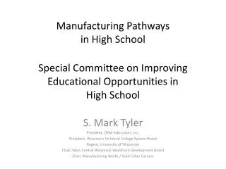 Manufacturing Pathways in High School Special Committee on Improving Educational Opportunities in High School