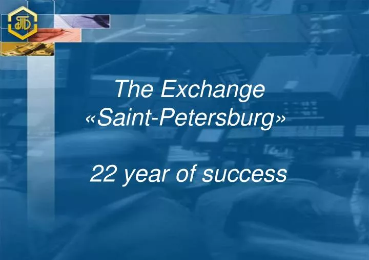 the exchange saint petersburg 22 year of success