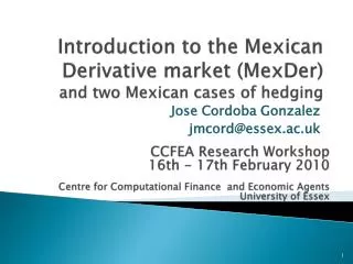 Introduction to the Mexican Derivative market ( MexDer ) and two Mexican cases of hedging