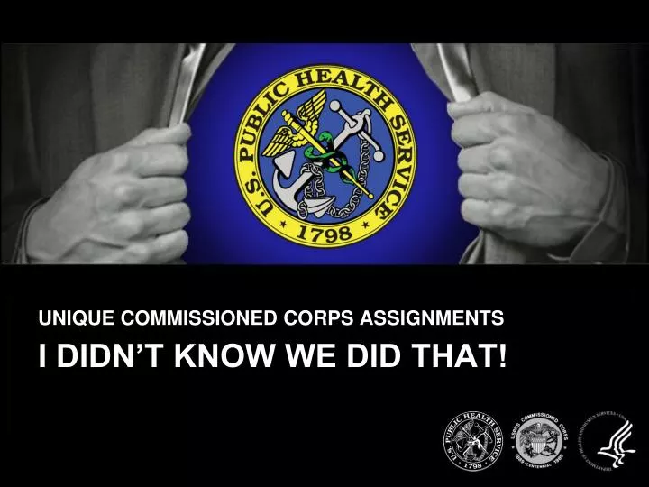 unique commissioned corps assignments i didn t know we did that