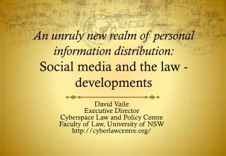 An unruly new realm of personal information distribution: Social media and the law - developments