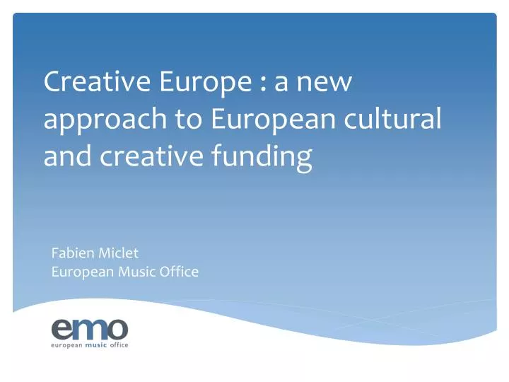 creative europe a new approach to european cultural and creative funding