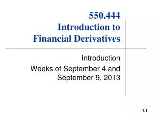 550.444 Introduction to Financial Derivatives