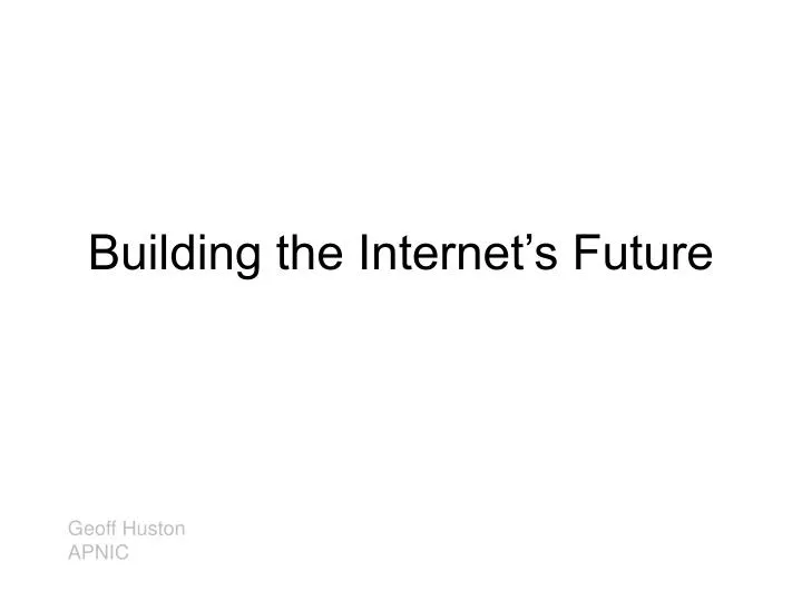 building the internet s future