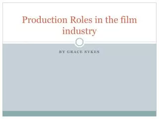 Production Roles in the film industry