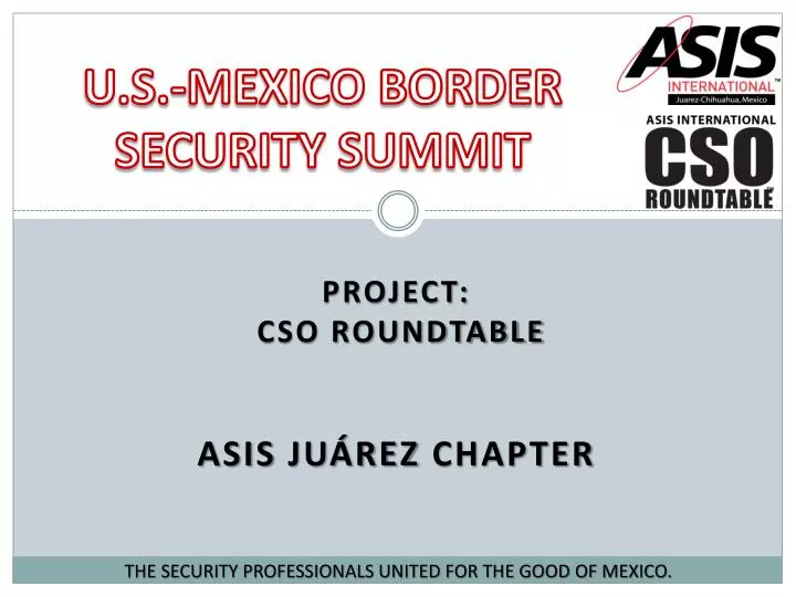 project cso roundtable asis ju rez chapter