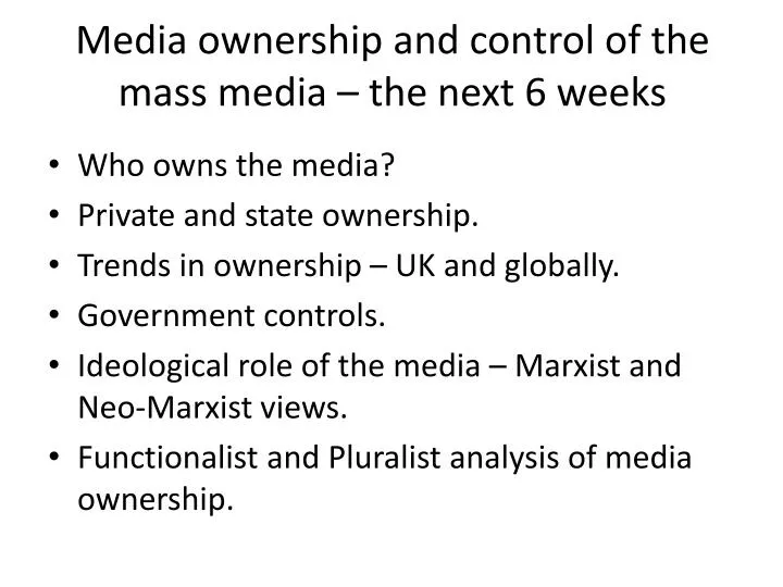 media ownership and control of the mass media the next 6 weeks