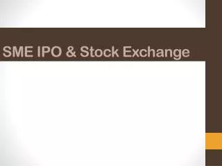 SME IPO &amp; Stock Exchange