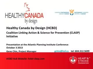 Healthy Canada by Design (HCBD) Coalition Linking Action &amp; Science for Prevention (CLASP) Initiative
