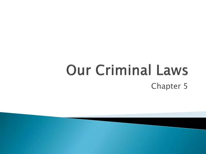 our criminal laws