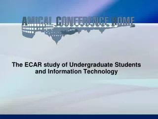 The ECAR study of Undergraduate Students and Information Technology