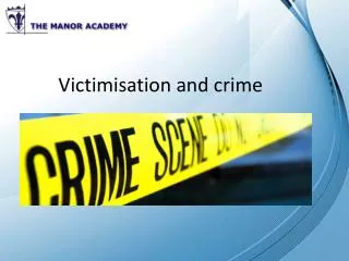 Victimisation and crime