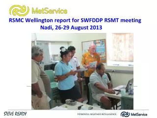 RSMC Wellington report for SWFDDP RSMT meeting Nadi , 26-29 August 2013