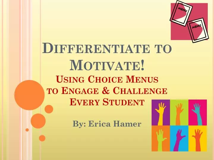 differentiate to motivate using choice menus to engage challenge every student