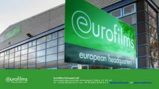 Eurofilms Extrusion Ltd Hortonpark Industrial Estate, Hortonwood 7,Telford, TF1 7XY, UK