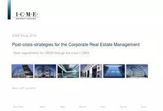 ICME Study 2010: Post-crisis-strategies for the Corporate Real Estate Management - New requirements for CREM through the