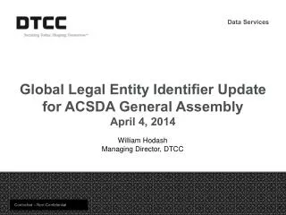 Global Legal Entity Identifier Update for ACSDA General Assembly April 4, 2014