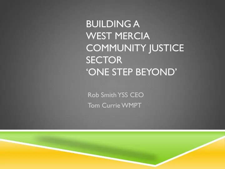 building a west mercia community justice sector one step beyond