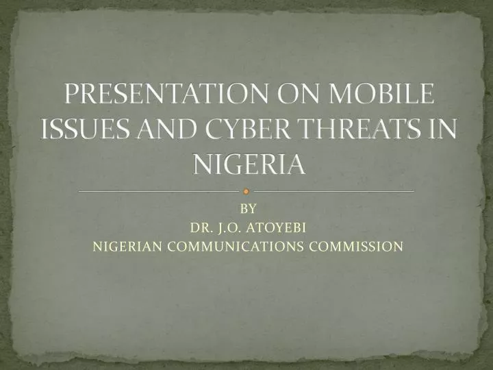 presentation on mobile issues and cyber threats in nigeria