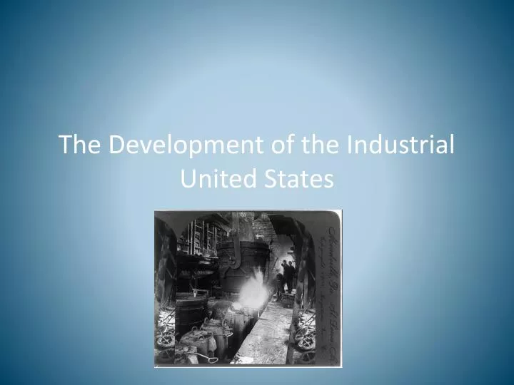 the development of the industrial united states