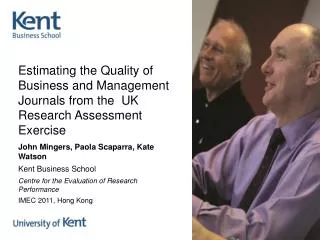 Estimating the Quality of Business and Management Journals from the UK Research Assessment Exercise John Mingers, Paola