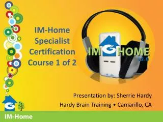 IM-Home Specialist Certification Course 1 of 2