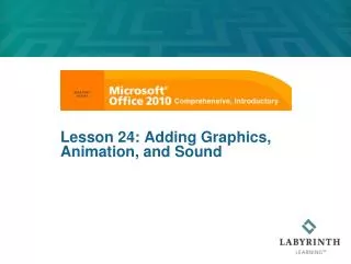Lesson 24: Adding Graphics, Animation, and Sound