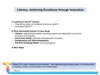 1) Learners in the 21 st century How will we equip our students to thrive as adults ? Curriculum Reform? 2) Park Commun