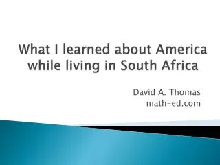 What I learned about America while living in South Africa