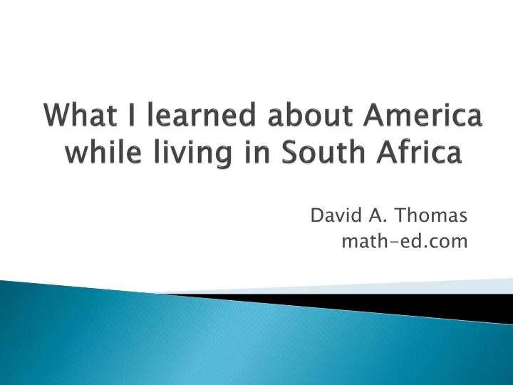 what i learned about america while living in south africa