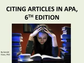 CITING ARTICLES IN APA, 6 TH EDITION