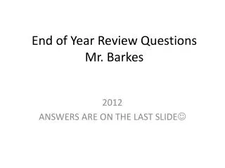End of Year Review Questions Mr. Barkes