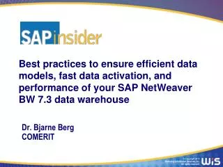 Best practices to ensure efficient data models, fast data activation, and performance of your SAP NetWeaver BW 7.3 data