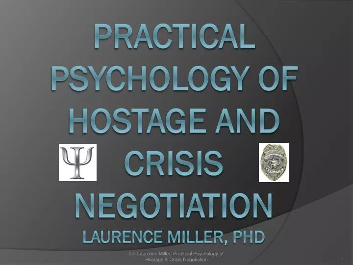 practical psychology of hostage and crisis negotiation laurence miller phd