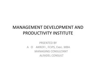 MANAGEMENT DEVELOPMENT AND PRODUCTIVITY INSTITUTE