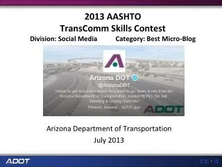 2013 AASHTO TransComm Skills Contest Division: Social Media Category: Best Micro-Blog