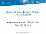 The Impact of Trade Remedy Actions on U.S. Exports: Understanding the Need for Trade Remedies - slide 1