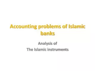 Accounting problems of Islamic banks