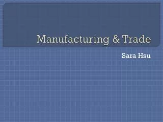 Manufacturing &amp; Trade