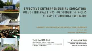 EFFECTIVE ENTREPRENEURIAL EDUCATION Role of Internal Links for Student Spin-offs at KAIST Technology IncuBATOR