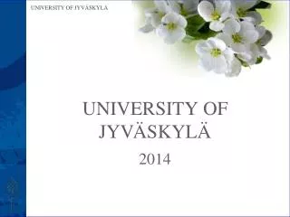 UNIVERSITY OF JY V ÄSKYLÄ 2 014