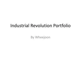 Industrial Revolution Portfolio