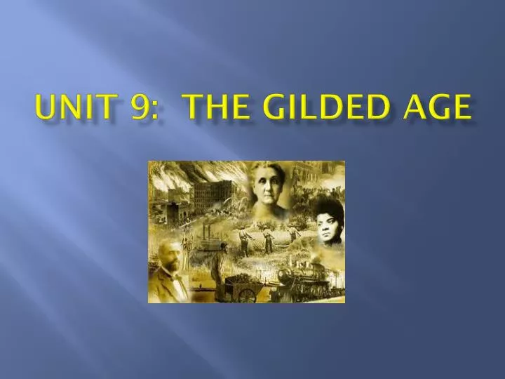 unit 9 the gilded age