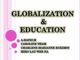GLOBALIZATION &amp; EDUCATION