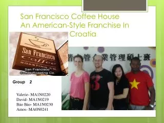 San Francisco Coffee House An American-Style Franchise In 				Croatia