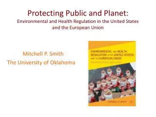 Protecting Public and Planet: Environmental and Health Regulation in the United States and the European Union