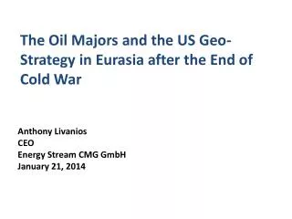 The Oil Majors and the US Geo-Strategy in Eurasia after the End of Cold War